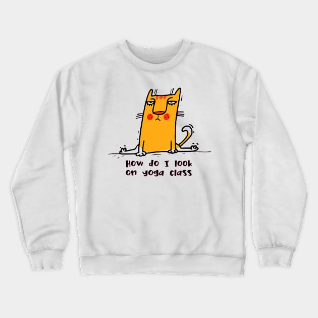 How do I look on yoga class funny yoga and cat drawing Crewneck Sweatshirt by Red Yoga